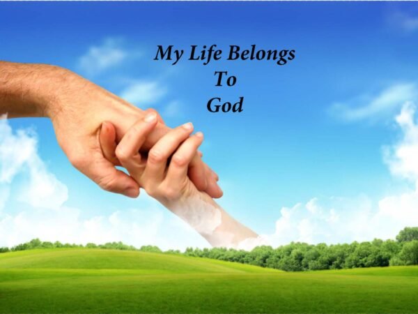 My Life Belongs to God